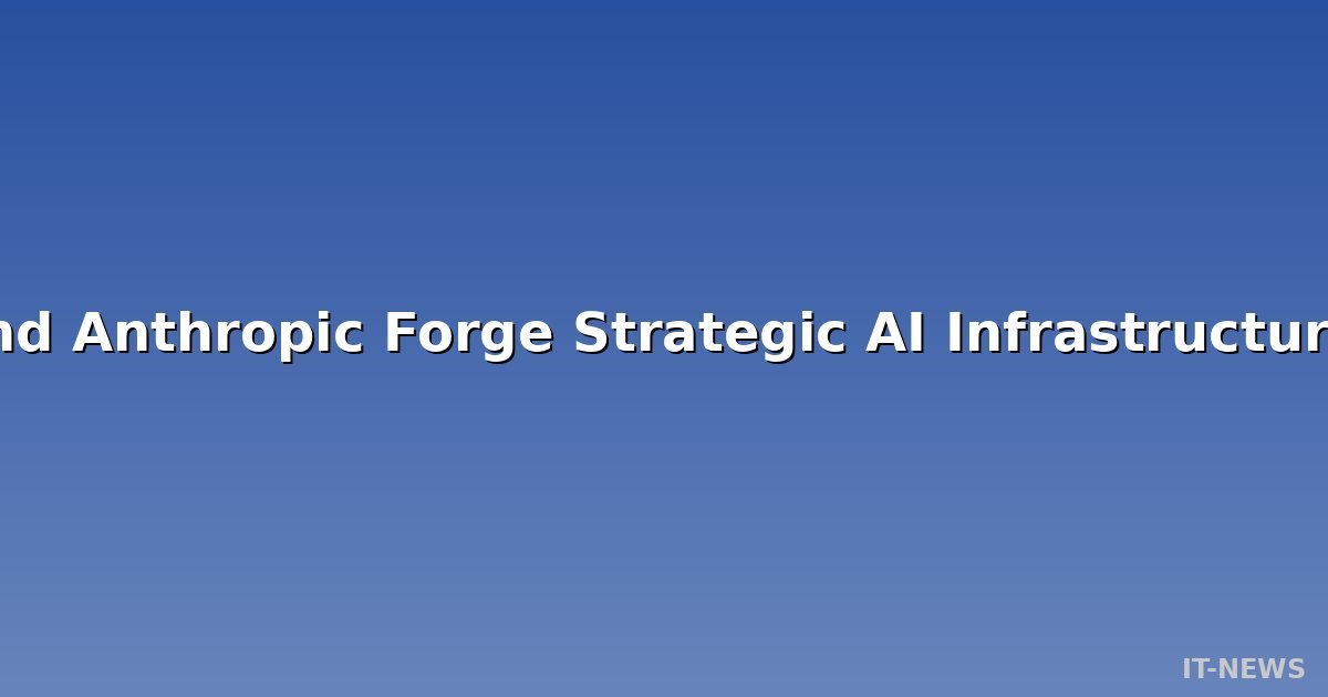 Micron and Anthropic Forge Strategic AI Infrastructure Partnership